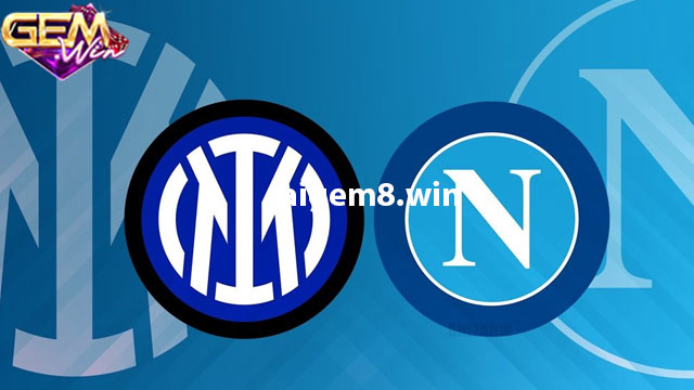 Napoli vs Inter - Nhận định kèo ngày 4/12