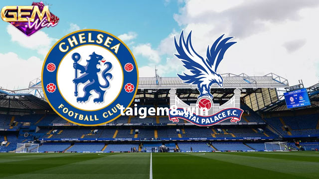 Dự đoán Chelsea vs Crystal Palace - 2h30 ngày 18/12