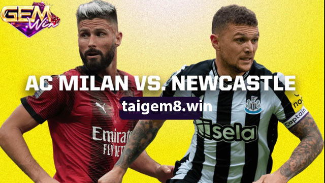Dự đoán Newcastle vs AC Milan lúc 3h00 ngày 14/12