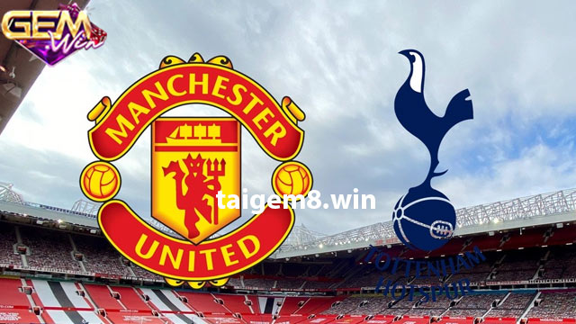 Dự đoán Man United vs Tottenham lúc 23h30 ngày 14/1