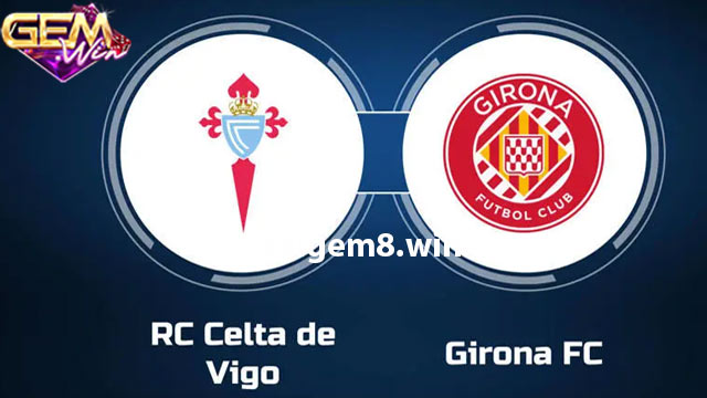 Dự đoán Celta Vigo vs Girona ngày 28/1 lúc 20h00