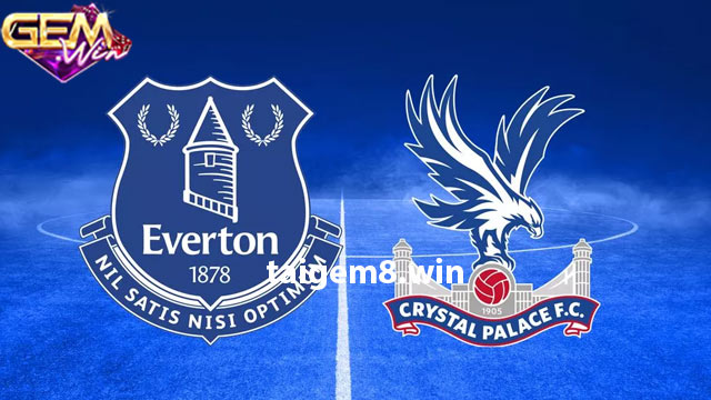 Dự đoán Everton vs Crystal Palace 02h4 ngày 18/1