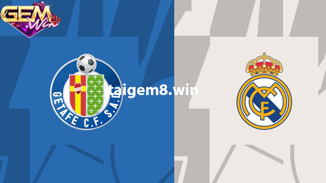 Dự đoán Getafe vs Real Madrid lúc 03h00 ngày 02/2