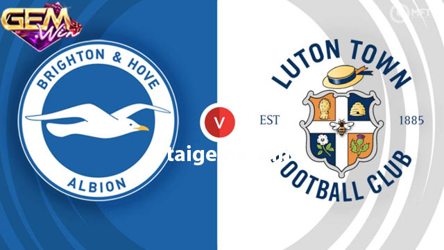 Dự đoán Luton Town vs Brighton lúc 02h45 ngày 31/1