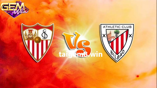 Dự đoán Sevilla vs Athletic Club lúc 01h15 5/1 ở Gemwin