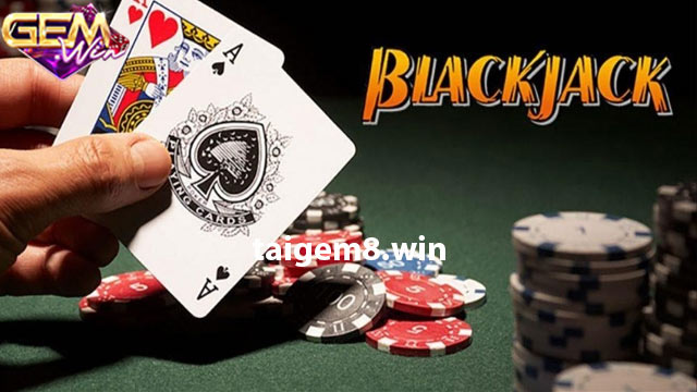 Chiến thuật cơ bản Blackjack dành cho newbie tại Gemwin 2024