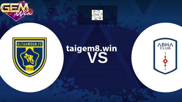 Dự đoán Abha vs Al Taawoun lúc 21h00 ngày 15/2 tại Gemwin