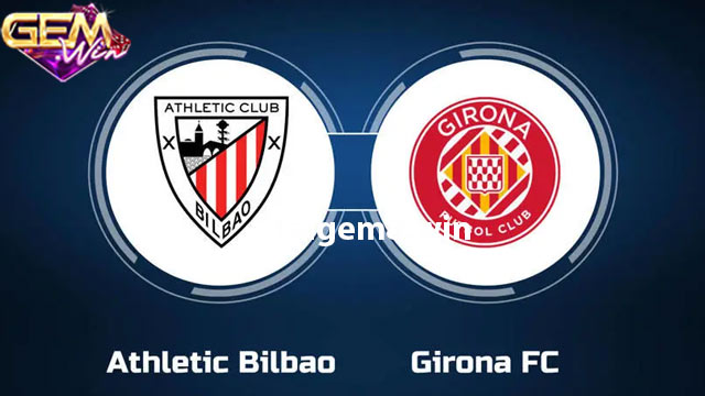 Dự đoán Athletic Club vs Girona lúc 03h00 20/2 ở Gemwin