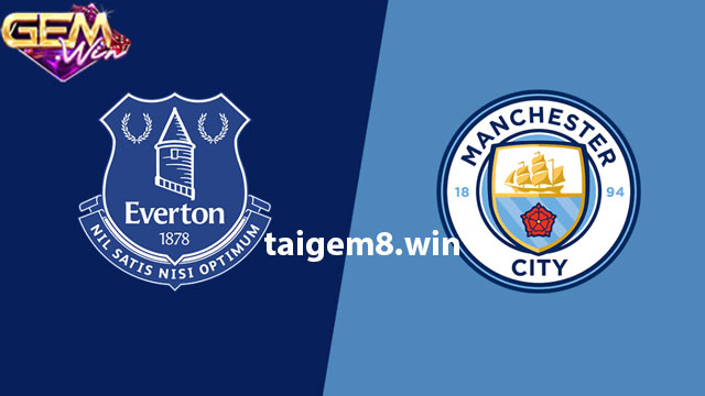 Dự đoán Man City vs Everton lúc 19h30 ngày 10/2 ở Gemwin
