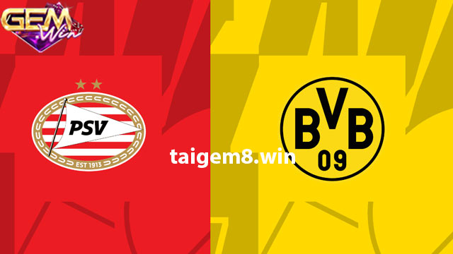 Dự đoán PSV vs Dortmund lúc 03h00 ngày 21/2 tại Gemwin