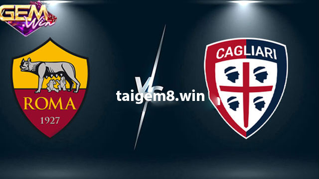Dự đoán Roma vs Cagliari lúc 02h45 ngày 6/2