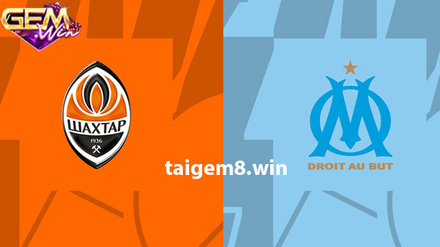 Dự đoán Shakhtar Donetsk vs Marseille 00h45-16/2 ở Gemwin