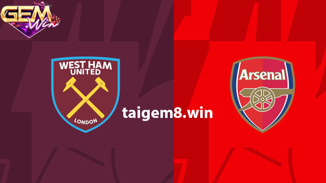 Dự đoán West Ham vs Arsenal lúc 21h00 ngày 11/2 ở Gemwin