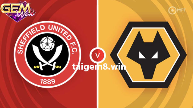 Wolverhampton vs Sheffield United lúc 20h30 - 25/2 ở Gemwin