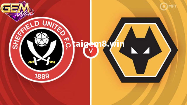 Dự đoán Wolves vs Sheffield United lúc 20h30 - 25/2 ở Gemwin