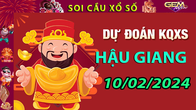 Soi cầu xổ số Hậu Giang 10/02/2024 - Dự đoán XSMN ở Taigem