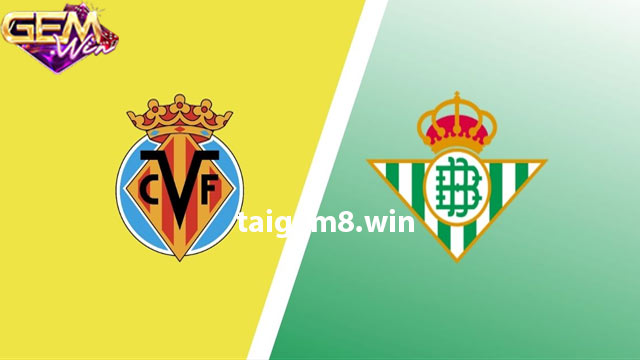 Dự đoán Real Betis vs Villarreal lúc 03h00 - 11/3