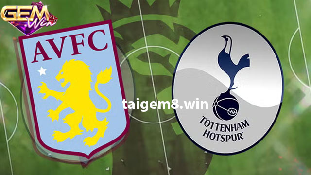 Dự đoán Aston Villa vs Tottenham 10/3 lúc 20h00