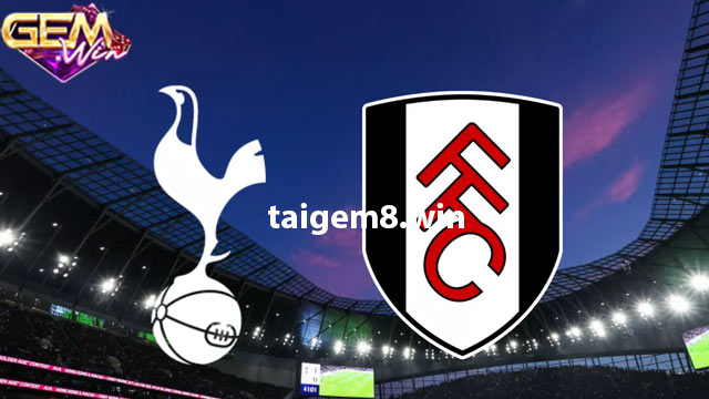 Dự đoán Fulham vs Tottenham lúc 00h30 ngày 17/3