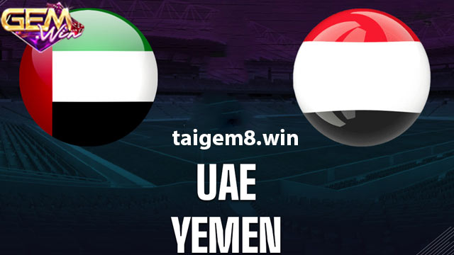 Dự đoán Yemen vs UAE lúc 02h00 ngày 27/3 cùng Gemwin