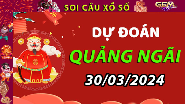 Soi cầu KQXS Quảng Ngãi 30/03/2024 – Chốt lô chính xác tại Taigem8