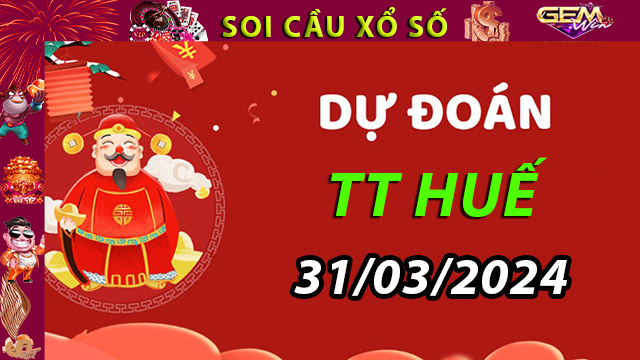 Soi cầu KQXS TT Huế 31/03/2024 – Chốt cầu lô chính xác trên Taigem8