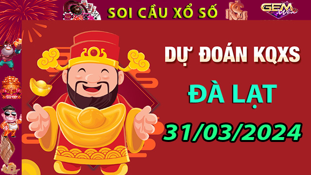 Soi cầu lô đề online đài Đà Lạt ngày 31/03/2024– Dự đoán XSĐL tại Taigem8.win