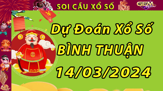 Soi cầu xổ số Bình Thuận ngày 14/03/2024– Dự đoán XSBT