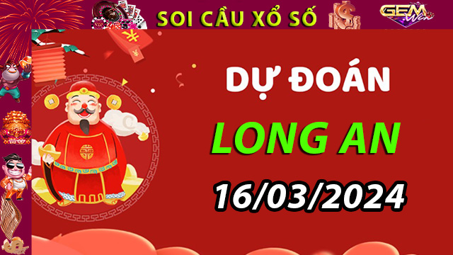 Soi cầu xổ số Long An Ngày 16/03/2024-Dự đoán xổ số Long An